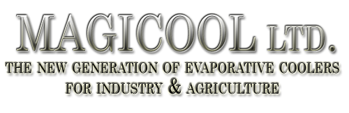 MAGICOOL Ltd. THE NEW GENERATION OF EVAPORATIVE COOLERS FOR INDUSTRY & AGRICULTURE